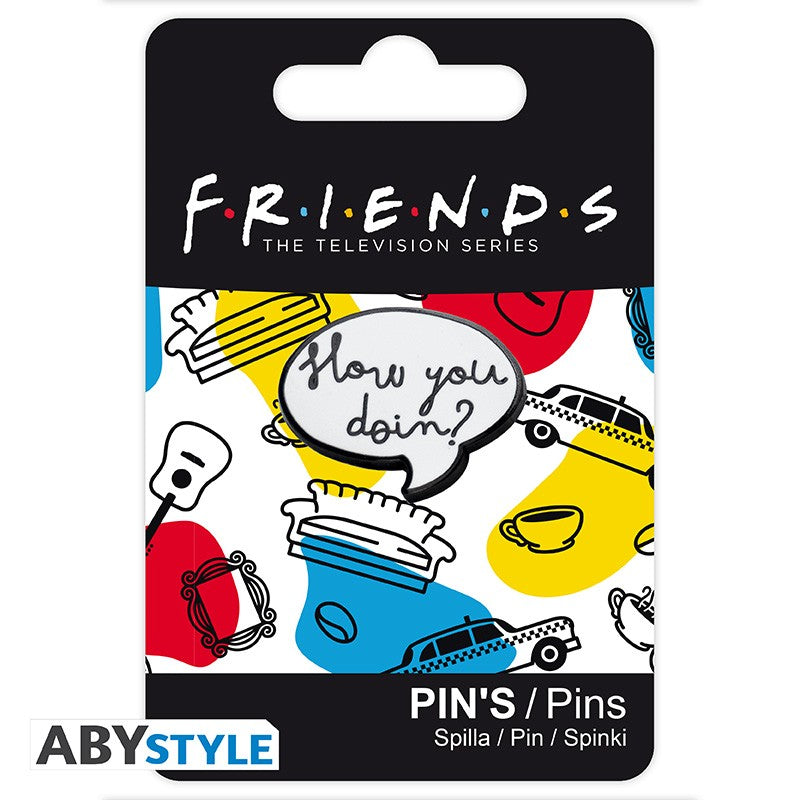 Pin's - Friends - How you Doin'